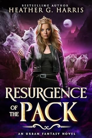 Resurgence of the Pack (2024) by Heather G Harris