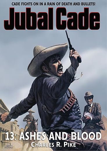 Jubal Cade 13: Ashes and Blood (2024)by Charles R. Pike