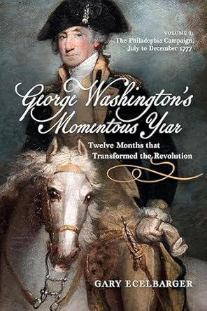 George Washington's Momentous Year (2024)by Gary Ecelbarger