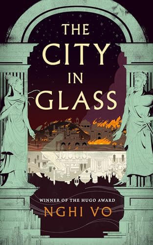 The City in Glass (2024) by Nghi Vo