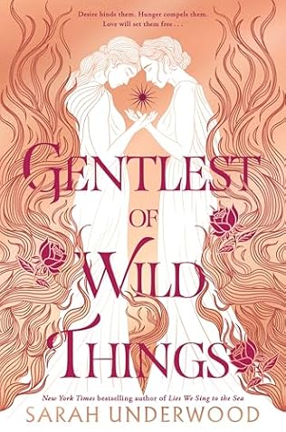 Gentlest of Wild Things (2024) by Sarah Underwood