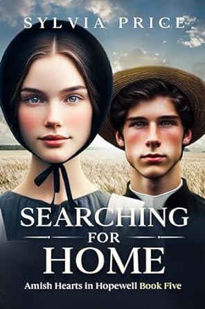 Searching for Home: Amish Hearts in Hopewell Book Five (2024)by Sylvia Price