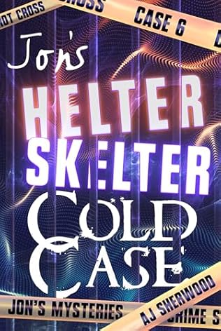 Jon's Helter Skelter Cold Case (2024) by AJ Sherwood