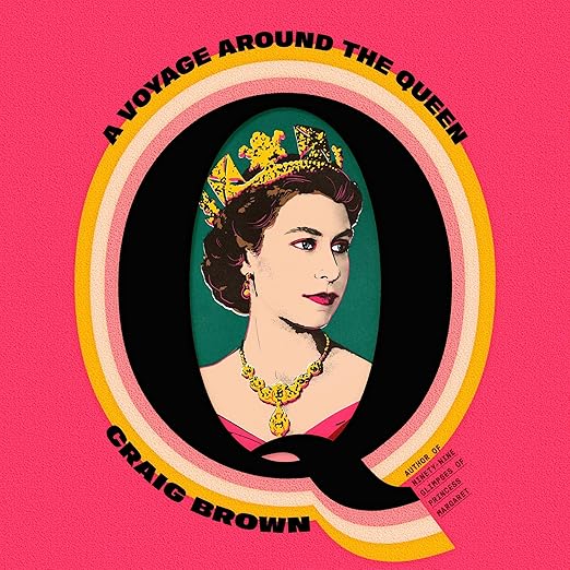 AudioBook - Q: A Voyage around the Queen (2024)by Craig Brown