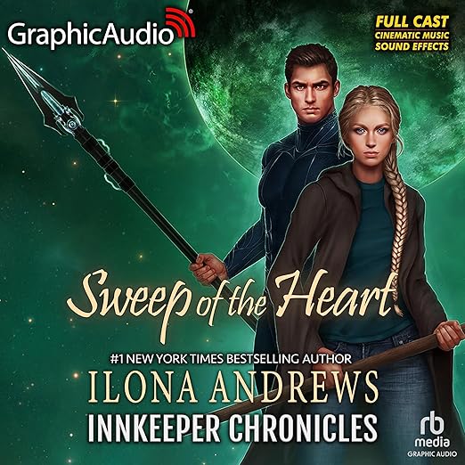 AudioBook - Sweep of the Heart (Dramatized Adaptation): Innkeeper Chronicles, Book 5 (2024)by Ilona Andrews