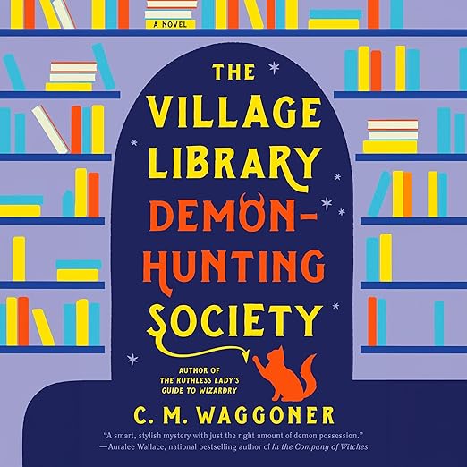 AudioBook - The Village Library Demon-Hunting Society (2024)by C. M. Waggoner