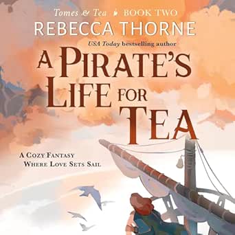 AudioBook - A Pirate's Life for Tea (2024)by ebecca Thorne