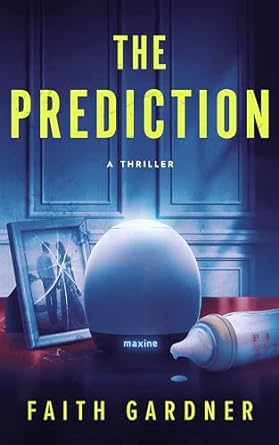 The Prediction (2022)by Faith Gardner