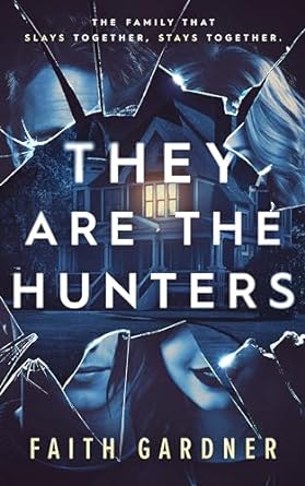 They Are the Hunters (2024)by Faith Gardner