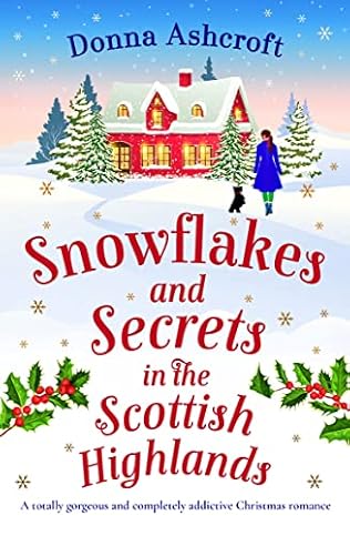 Snowflakes and Secrets in the Scottish Highlands (2022) by Donna Ashcroft