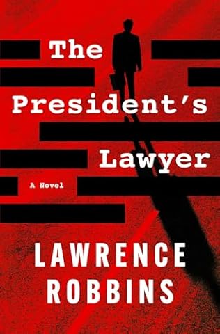 The President's Lawyer (2024) by Lawrence Robbins