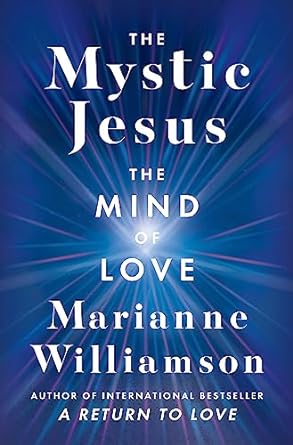 The Mystic Jesus: The Mind of Love (2024)by Marianne Williamson