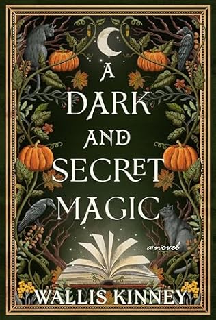 A Dark and Secret Magic (2024) by Wallis Kinney