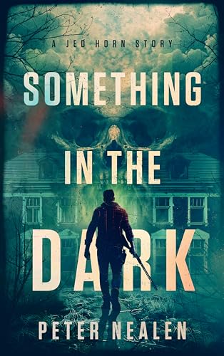 Something in the Dark (2024) by Peter Nealen