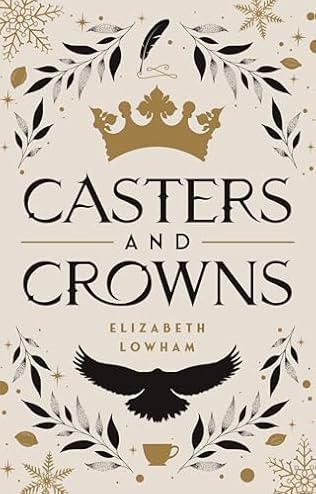 Casters and Crowns (2024) by Elizabeth Lowham