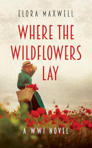 Where the Wildflowers Lay (2024) by Elora Maxwell