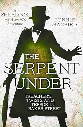 The Serpent Under (2025) by Bonnie MacBird