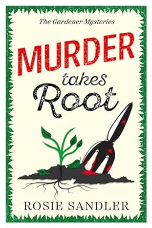 Murder Takes Root (2024)by Rosie Sandler