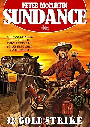 Sundance 32: Gold Strike (2024)by Peter McCurtin