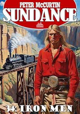 Iron Men: A Jim Sundance Western #34 (2024)by Peter McCurtin