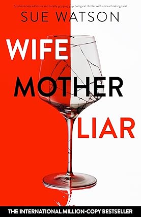 Wife, Mother, Liar (2025)by Sue Watson