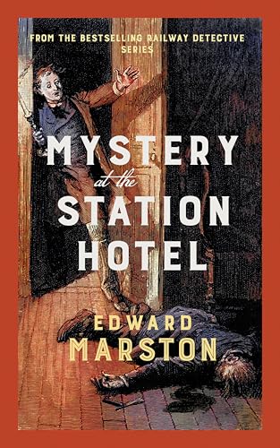 Mystery at the Station Hotel (2025) by Edward Marston