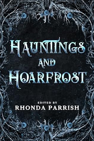 Hauntings and Hoarfrost (2025) by Rhonda Parrish