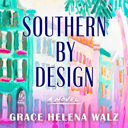 AudioBook - Southern by Design(2025)By Grace Helena Walz