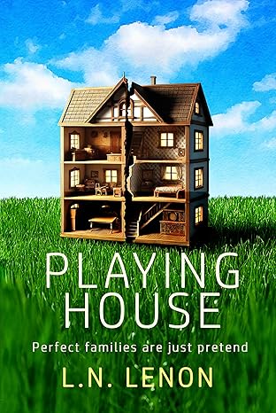PLAYING HOUSE (2025)by L.N. Lenon