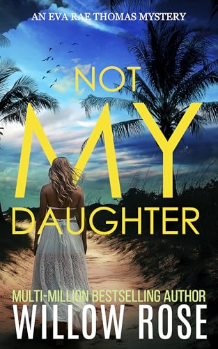 Not My Daughter (2025) by Willow Rose
