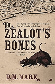 The Zealot's Bones (2017)by D.M. Mark