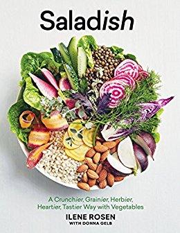 Saladish: A Crunchier, Grainier, Herbier, Heartier, Tastier Way with Vegetables (2018)by Ilene Rosen