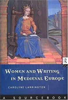 Women and Writing in Medieval Europe (2003)by Carolyne Larrington