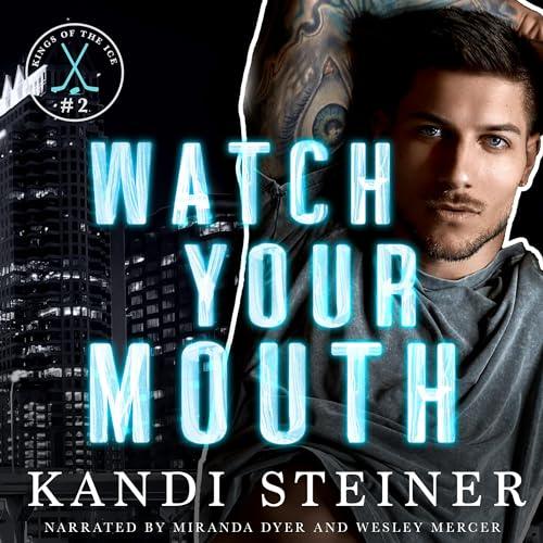 AudioBook - Watch Your Mouth (2023)by Kandi Steiner