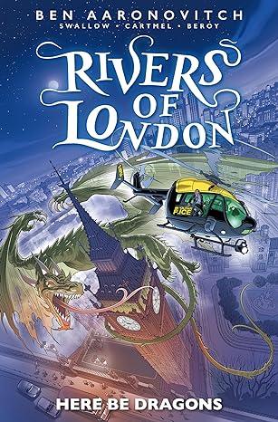 Rivers of London Vol. 11: Here Be Dragons (2023)by Ben Aaronovitch, Andrew Cartmel, James Swallow