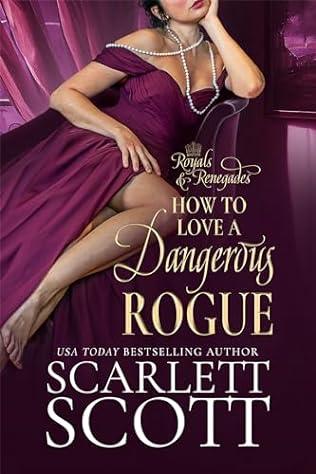 How to Love a Dangerous Rogue (2024) by Scarlett Scott