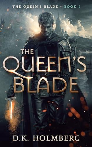 The Queen's Blade (2024) by DK Holmberg