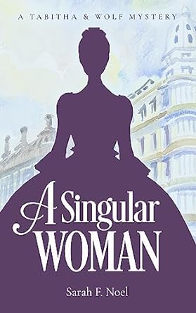 A Singular Woman (2023)by Sarah F. Noel