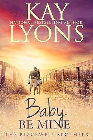 Baby Be Mine (2023) by Kay Lyons