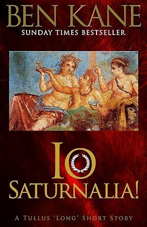 Io Saturnalia! (2023)by Ben Kane