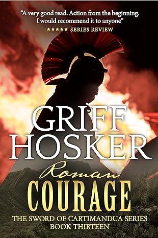 Roman Courage (2017)by Griff Hosker