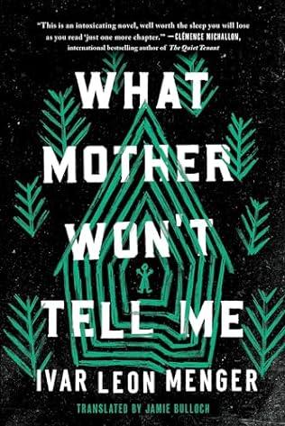 What Mother Won't Tell Me (2024) by Ivar Leon Menger