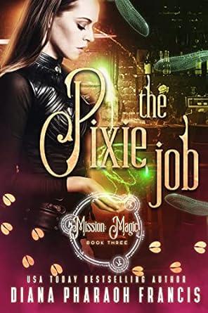 The Pixie Job (2021)by Diana Pharaoh Francis