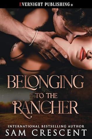 Belonging to the Rancher (2024) by Sam Crescent