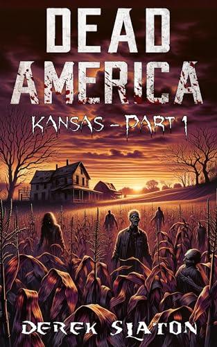 Dead America - Kansas Pt. 1 (2024) by Derek Slaton