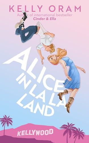 Alice in La La Land (2024) by Kelly Oram