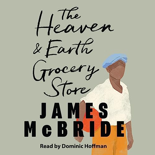 AudioBook - The Heaven & Earth Grocery Store (2023)by James McBride