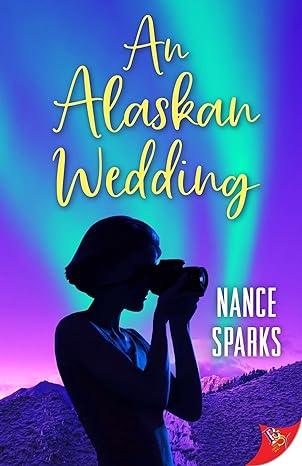 An Alaskan Wedding (2021)by Nance Sparks