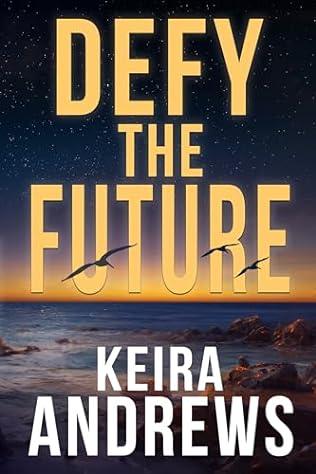 Defy the Future (2024) by Keira Andrews