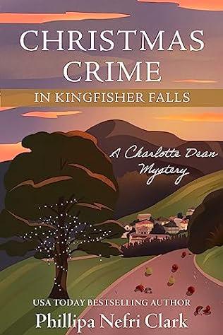 Deadly Start (2019)(Christmas Crime in Kingfisher Falls) by Phillipa Nefri Clark